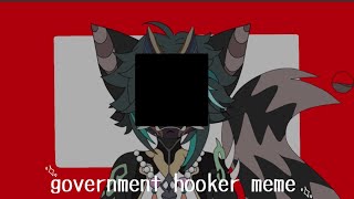 government hooker || animation meme
