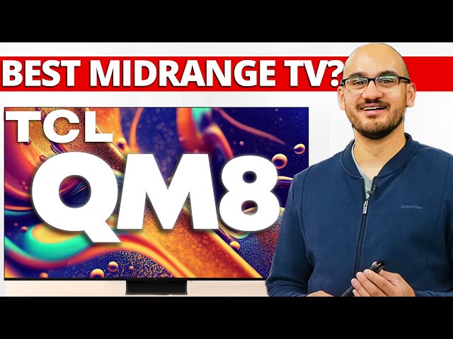 TCL QM8 QLED Review - A Good or Quirky Midrange TV? class=