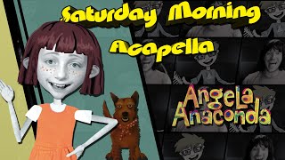 Angela Anaconda Theme - Saturday Morning Acapella