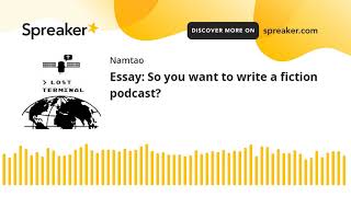 Essay: So you want to write a fiction podcast?