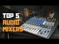 Best Audio Mixers in 2019 - Top 5 Audio Mixers Review