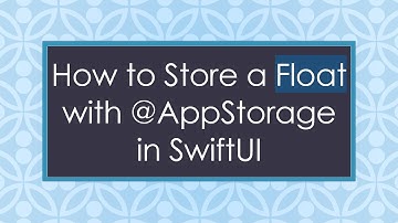 How to Store a Float with -AppStorage in SwiftUI