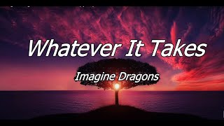 Miniatura de "Imagine Dragons- What Ever It Takes (Lyrics)"