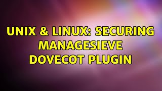 Unix & Linux: Securing ManageSieve Dovecot plugin