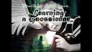 Malicia DARKWAVE - Learning a Gnossienne