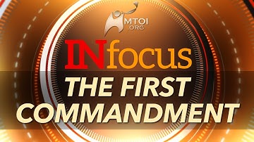 INFOCUS - The First Commandment