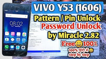 VIVO Y53 (1606) Pattern/Password Unlock by Miracle 2.82 Crack | VIVO 1606 (Y53) Phone Lock Reset |