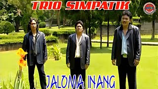 Trio Simpatik - Jaloma Inang / Parumaen Napogos (  Musik Video )