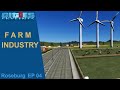 Roseburg EP4 – Farm Industry - Cities Skylines - Let&#39;s Play