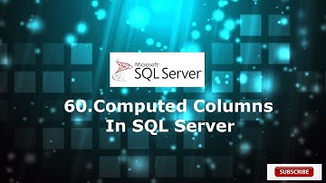 60.Computed Column in SQL Server