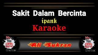 Karaoke - SAKIT DALAM CINTA - Ipank