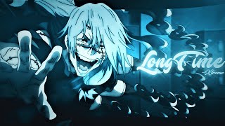 Long Time - Flow Edit\/AMV