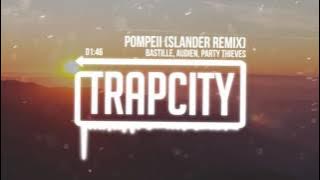 Bastille & Audien & Party Thieves - Pompeii (Slander Remix)