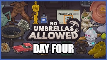 No Umbrellas Allowed | Gameplay | Day Four | No Commentary