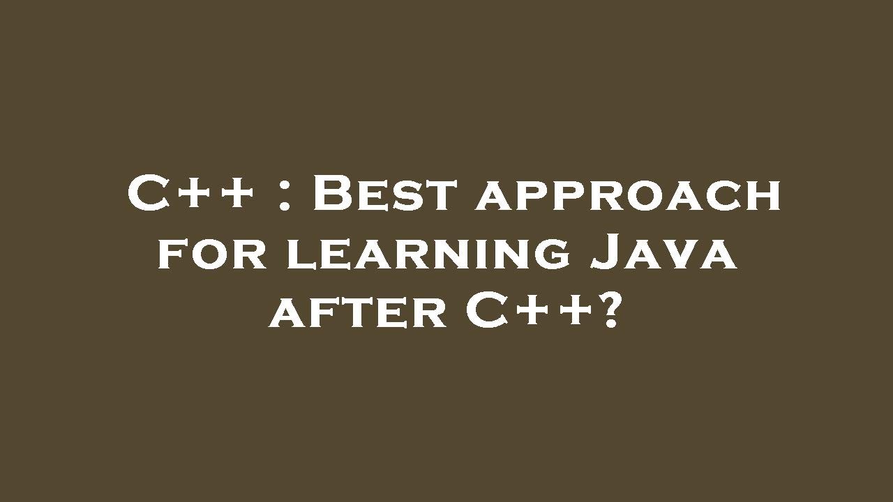 C++ : Best approach for learning Java after C++? - YouTube