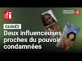 Guinée : deux influenceuses proches du pouvoir condamnées par la justice • RFI
