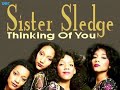 Sister Sledge | Thinking Of You [Lyrics]