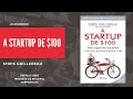 RENASCIMENTO | A Startup de $100 - PARTE 1 Empreendedores Inesperados | Audiobook