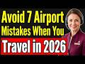 Avoid 7 Airport Mistakes When You Travel In 2026 Avoid 7 Airport Mistakes When You Travel In 2026