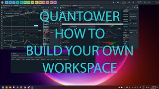 Quantower - How to Build Your Own Workspace - Tutorial