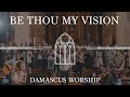 Be Thou My Vision (feat. Seph Schlueter) - Damascus Worship
