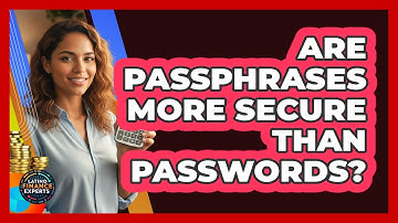 Are Passphrases More Secure Than Passwords?