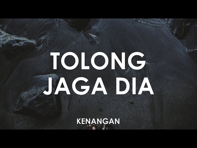 Kenangan - Tolong Jaga Dia 🎵 [ Lyrics HD ] class=