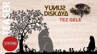Yunus Diṣkaya - Tez Gele [ ©2019 Sontana Records] Resimi
