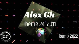 Alex Ch - Theme 24  2011 (Remix 2022)