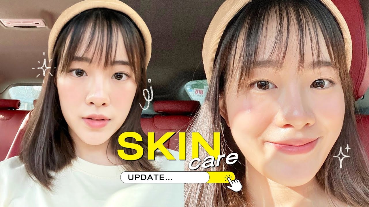 บำรุง หน้า ใส New Skincare Update✨ ช่วงนี้ใช้อะไรทำไมหน้าใสขึ้น? (ไม่มีสปอน) | mintchyy