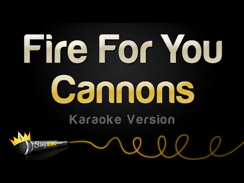 Cannons - Fire For You (Karaoke Version)