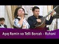 Asiq Ramin ve Telli Borcali - Ruhani
