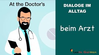 Speaking | At the Doctor's | Beim Arzt | Dialoge im Alltag | Learn German