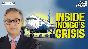 The Truth Behind IndiGo’s Meltdown: What No One Is Admitting? | Govindraj Ethiraj | The Core Report