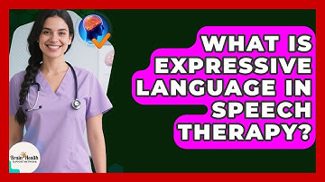 What Is Expressive Language In Speech Therapy? - Brain Health Support Network