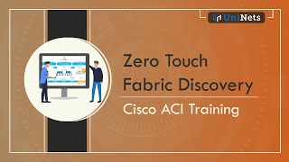 Zero Touch Fabric Discovery - Cisco ACI Training
