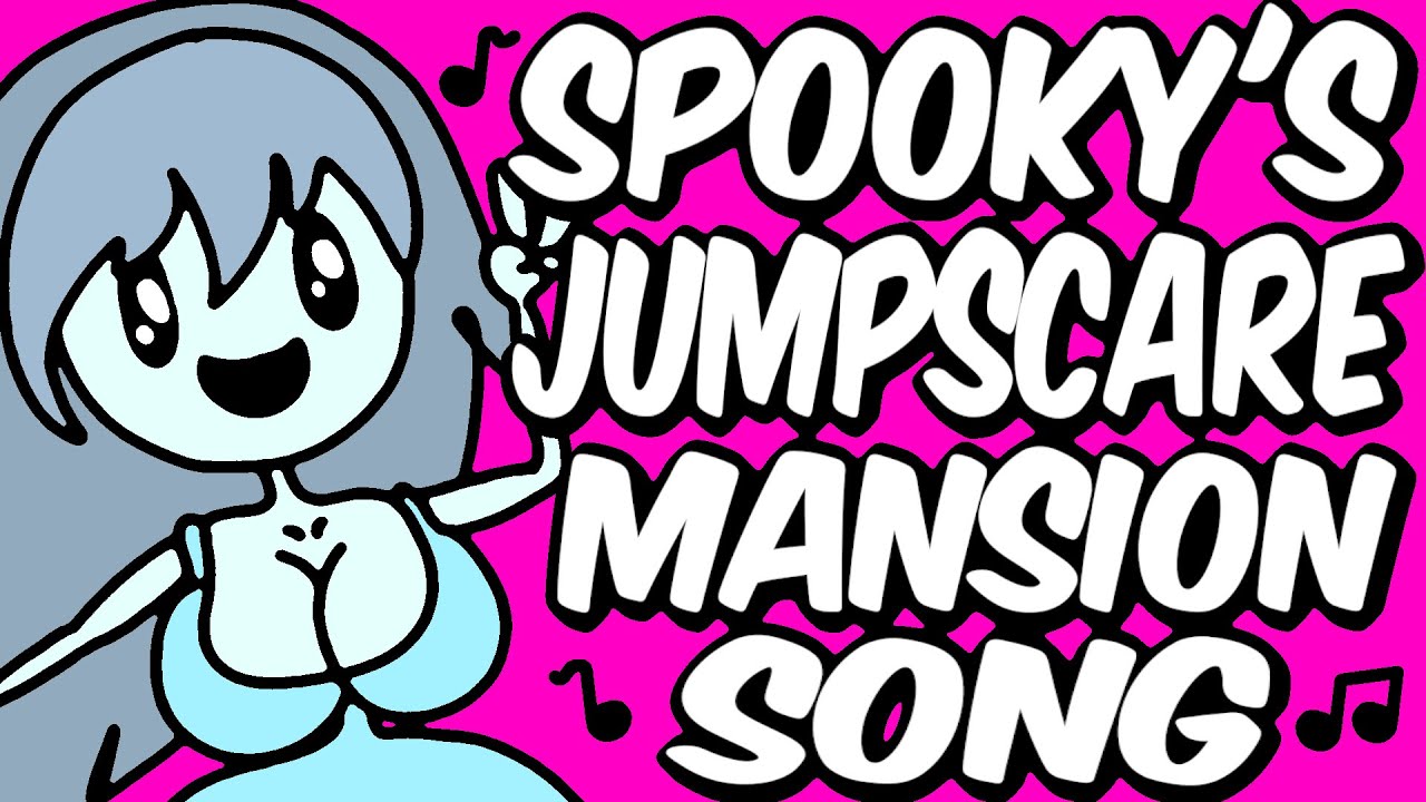 Spooky's Jumpscare Mansion Song (Fanmade Official Animated Music Video ...