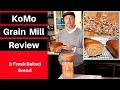 KoMo Grain Mill Review and Baking Fresh Bread