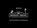 Rodeo Drive - The Podcast Trailer