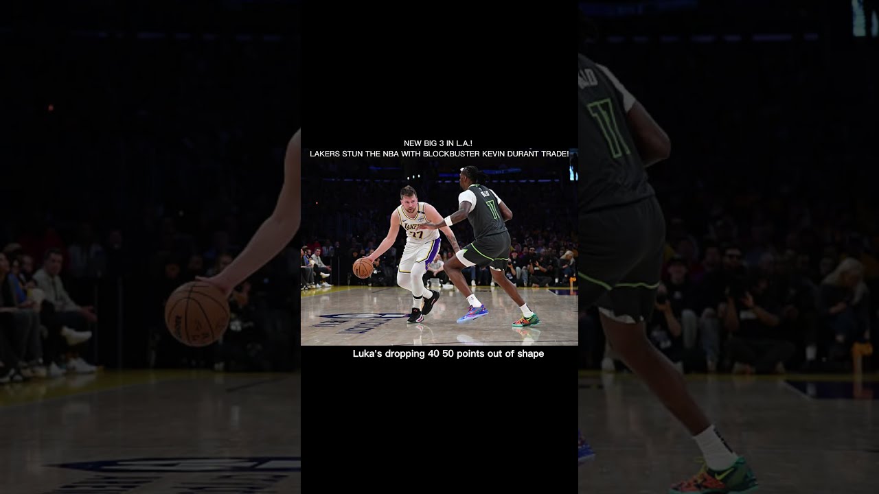 NEW BIG 3 IN L A LAKERS STUN THE NBA WITH BLOCKBUSTER KEVIN DURANT TRADE 
