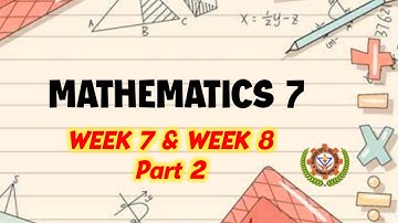 QUARTER 2 - WEEK 7 & WEEK 8 - 7 MATHEMATICS 2021| (totoytoldo)