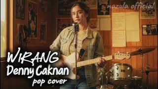 Wirang - Denny Caknan | Pop Cover by Nazula