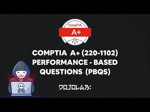CompTIA A+ (220-1102) Performance-based Questions (PBQs)  Part 2