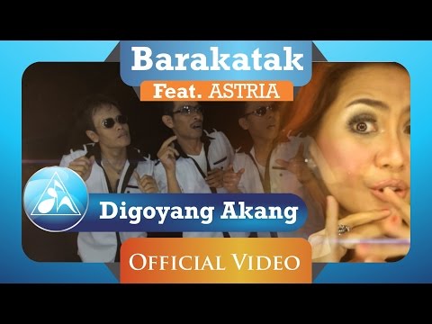 Barakatak feat Astria - Digoyang Akang (Official Video Clip)