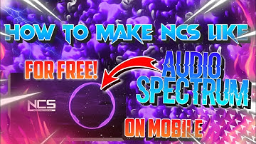 How to create NCS like audio spectrum for music video on mobile for Free!