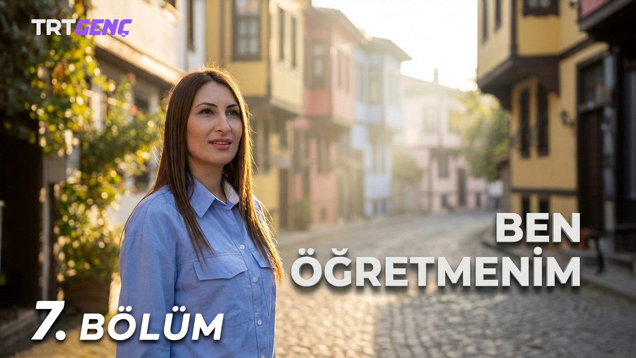 Öğretmenim 7. Bölüm