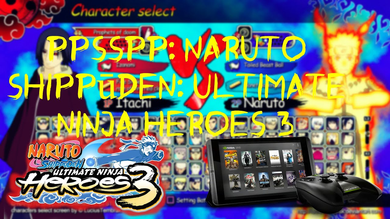 naruto ultimate ninja heroes 3 ppsspp download naruto ultimate ninja heroes 3 ppsspp download