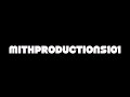 Mithproductions101 intro 2