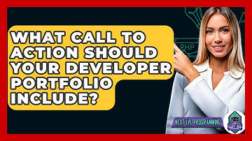 What Call To Action Should Your Developer Portfolio Include? - Next LVL Programming