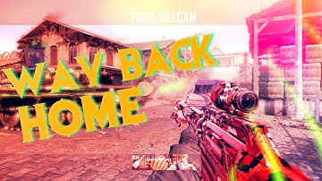 Way Back Home-Multi COD Montage By Monayy